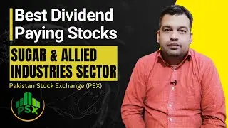Sugar and Allied Industries Sector PSX: Best Dividend Paying Stocks