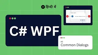 C# WPF Tutorial 8 - Common Dialogs | MessageBox | OpenFileDialog | SaveFile Explained in Hindi हिंदी