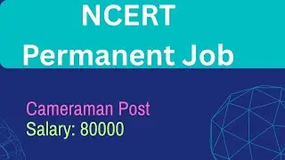 Govt. Cameraman Job at NCERT,Delhi. #careerinphotography ,#govtcameramanjob,#