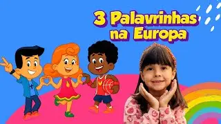 3 Palavrinhas pela 1° vez na Europa