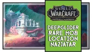 World of Warcraft Deepglider Rare Location Nazjatar