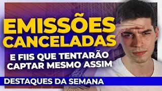 EMISS&Otilde;ES POL&Ecirc;MICAS! DESTAQUES DA SEMANA: DEVA11, CVBI11 e SDIL11