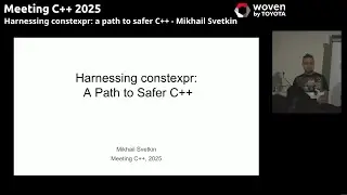 Harnessing constexpr: a path to safer C++ - Mikhail Svetkin - Meeting C++ 2025
