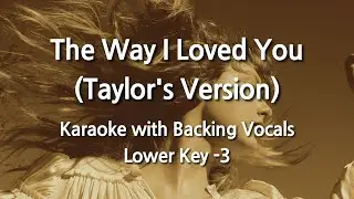 The Way I Loved You (Taylor's Version) (Lower Key -3) Karaoke with Backing Vocals