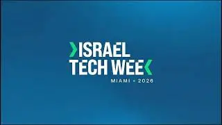 Israel Tech Week 2026 | Miami &ndash; The Gateway to Global Tech Growth