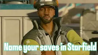 Starfield - How to name your saves! Works for Xbox and PC!