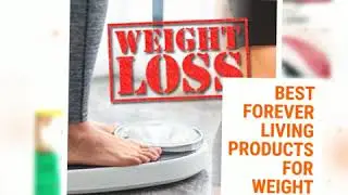 best forever living products for weight loss - lose weight naturally with forever living products