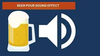 beer pour sound effect