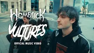 HOMESICK  - VULTURES (OFFICIAL MUSIC VIDEO)