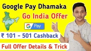 Google Pay Go India Offer | Rs 101 - 501 Cashback | Google Pay New Offer | Go - India Offer Trick