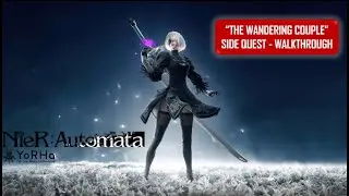 [Nier: Automata] Wandering Couple - Side Quest | Walkthrough & Gameplay