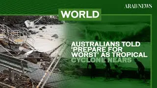 Australians told &lsquo;prepare for worst&rsquo; as tropical cyclone nears | Arab News