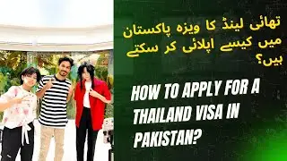 How to Apply for Thailand 🇹🇭Visa in Pakistan🇵🇰 (2025 Complete Guide)