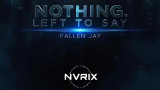Nothing Left to Say (Official Audio Visualizer) - FALLEN JAY x NVRIX