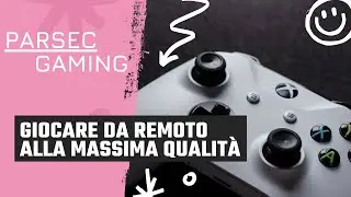Parsec Gaming | GIOCARE DA REMOTO A MASSIMA POTENZA