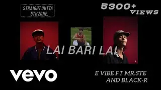 E vibe - Lai Bari ft @INS_TRUGGLE. MR STE ||@BLACK-R-  New nepali rap song baseon old laibari song