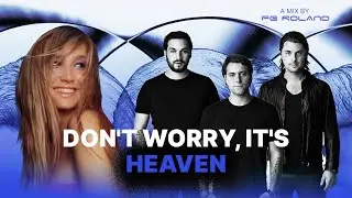 DJ Sammy & Yanou Ft. Do x Swedish House Mafia &ndash; Don&rsquo;t Worry, It&rsquo;s Heaven (FG Roland Mashup)
