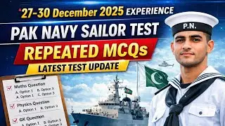 27&ndash;30 December 2025 Experience | Pak Navy Sailor Test Repeated MCQs | Latest Test Update #paknavy 