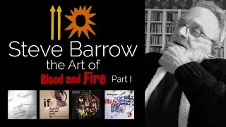 Steve Barrow: The Art Of Blood & Fire Part 1