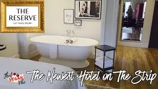 The Reserve At Park MGM (Newest Hotel On The Strip)