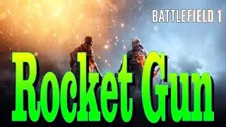 Battlefield 1: Rocket Gun