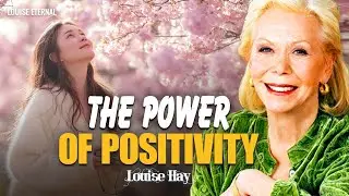 Louise Hay: The Power of Positivity | Change Your Thoughts, Change Your Life