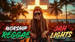 Jah Light 🌴 Worship Reggae Dub Mix 2026 🔥 Chill Island & Rasta Vibes