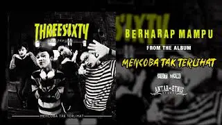 THREESIXTY - BERHARAP MAMPU ( Official Audio )