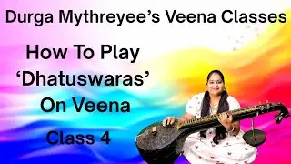 Durga Mythreyee's Basic Veena Class In English |Dhatu Swaras |Class 4