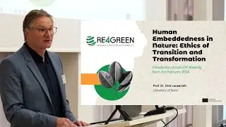 RE4GREEN Kick-Off | Introduction: Human Embeddedness in Nature | Prof. Dirk Lanzerath