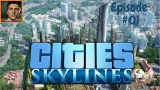 Cities Skylines Episode 1 Starting the City