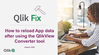 Qlik Fix: How to reload data after using the QlikView Converter tool