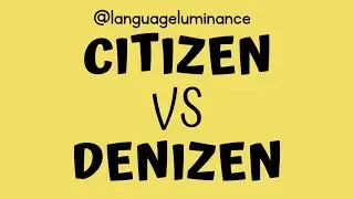 Difference Between CITIZEN & DENIZEN| Meaning and Examples | Vocabulary Enhancement