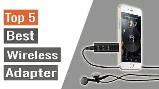 Top 5 Best Wireless Adapter