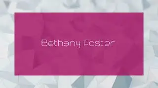Bethany Foster - appearance