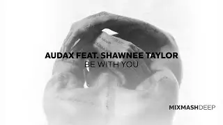 Audax feat. Shawnee Taylor - Be With You (Official video clip)