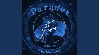 Paradox (OneOTwo Remix) (feat. Crusher-P)