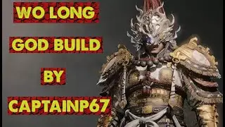 Wo Long: Fallen Dynasty:  GOD BUILD BY CAPTAINP67 (SPONSORED BY RATLEY INK LLC)
