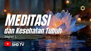 Meditasi dan Kesehatan Tubuh part 1