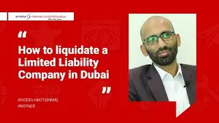 Company Liquidation in the UAE | Mr. Ragesh Mattummal