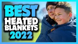 What's The Best Heated Blanket (2022)? The Definitive Guide!
