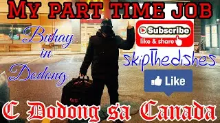My part time job | Buhay ni Dodong sa Canada |C Dodong Sa Canada