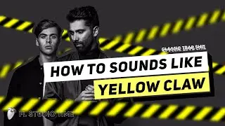 HOW TO: YELLOW CLAW | (CLASSIC TRAP SHIT) | FREE PRESETS
