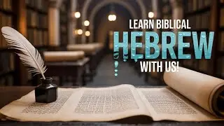 EP28 Learn Biblical Hebrew With Us&ndash; Closed Syllables, Sheva Rule, and Hebrew Reading Flow