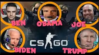 Presidents Play CSGO (+Ben Shapiro and Joe Rogan)