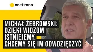 Michał Żebrowski deklaruje: 