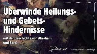&Uuml;berwinde gemeinsam mit Abraham und Sara Heilungs- und Gebetshindernisse! #bibel #gott #abraham