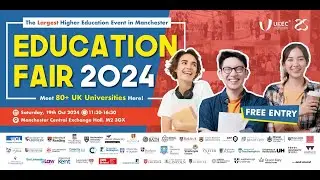 The UK's Largest Education Fair 2024 for International Students| 英國最大教育展2024 - Meet 80+ Universities