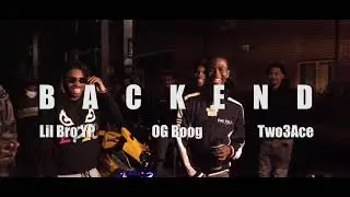 Lilbro YP - BackEnd (ft. OG Boog & Two3Ace) | DIR. 6ixTen Visuals {Prod. FlyyTone}
