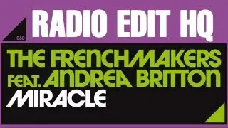 The FrenchMakers Feat. Andrea Britton - Miracle (Original Dub Radio Edit HQ)